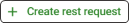 Abbildung des Buttons "Create Rest Request""