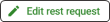 Abbildung des Buttons "Edit Rest Request"